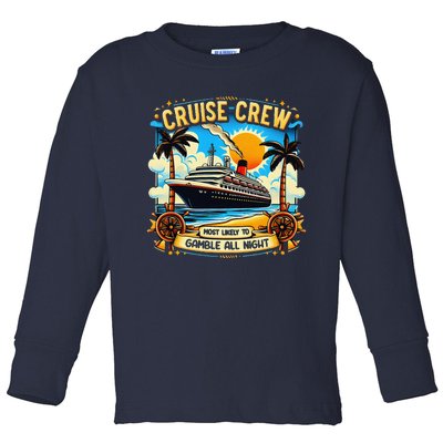 Cruise Crew Most Likely To Gamble All Night Cruise Trip Toddler Long Sleeve Shirt