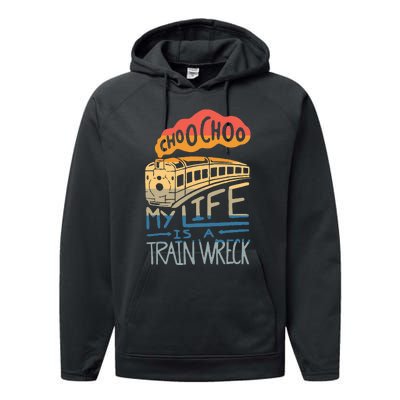 Choo Choo My Life Is A Train Wreck Performance Fleece Hoodie