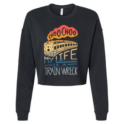 Choo Choo My Life Is A Train Wreck Cropped Pullover Crew