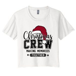 Christmas Crew Making Memories Together Women's Crop Top Tee