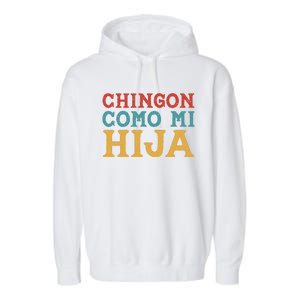 Chingon Con Mi Hija Dia Del Padre Awesome Like My Daughter Garment-Dyed Fleece Hoodie