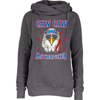 Caw Caw Motherfucker! Funny 4th Of July Patriotic Womens Funnel Neck Pullover Hood