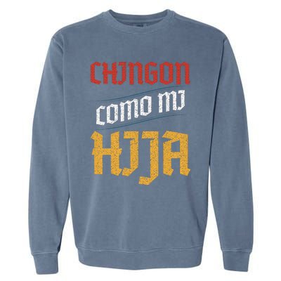 Chingon Con Mi Hija Dia Del Padre Awesome Like My Daughter Garment-Dyed Sweatshirt