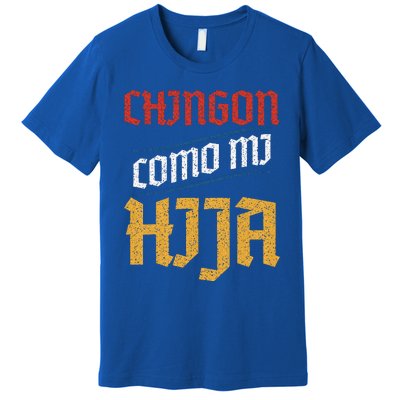 Chingon Con Mi Hija Dia Del Padre Awesome Like My Daughter Premium T-Shirt