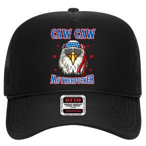 Caw Caw Motherfucker! Funny 4th Of July Patriotic Eagle High Crown Mesh Back Trucker Hat