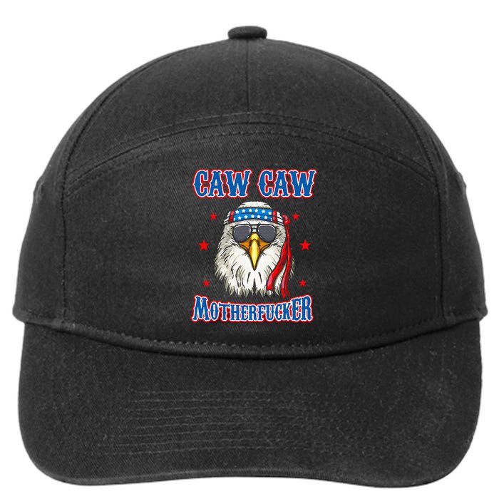 Caw Caw Motherfucker! Funny 4th Of July Patriotic Eagle 7-Panel Snapback Hat