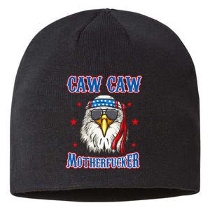 Caw Caw Motherfucker! Funny 4th Of July Patriotic Eagle Sustainable Beanie