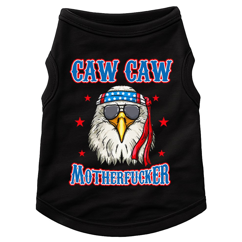 Caw Caw Motherfucker! Funny 4th Of July Patriotic Doggie Tank