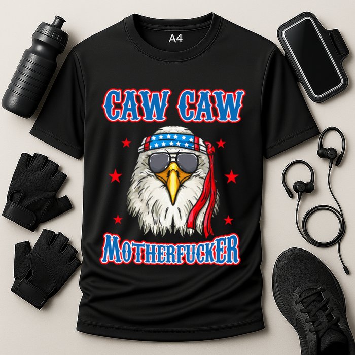 Caw Caw Motherfucker! Funny 4th Of July Patriotic Cooling Performance Crew T-Shirt