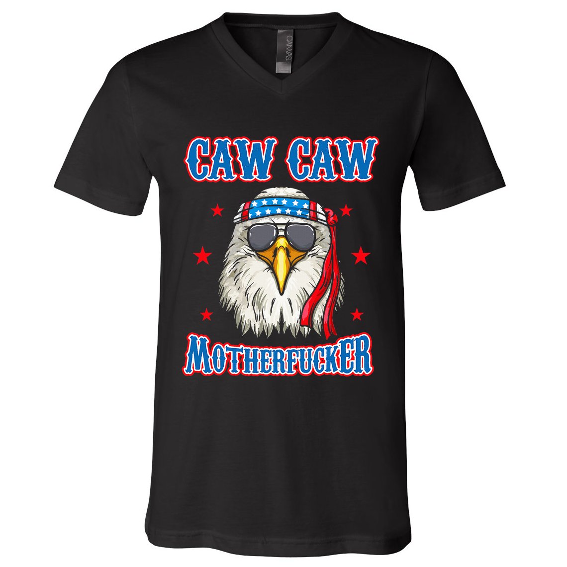 Caw Caw Motherfucker! Funny 4th Of July Patriotic V-Neck T-Shirt
