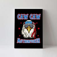 Caw Caw Motherfucker! Funny 4th Of July Patriotic Canvas