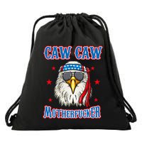 Caw Caw Motherfucker! Funny 4th Of July Patriotic Drawstring Bag