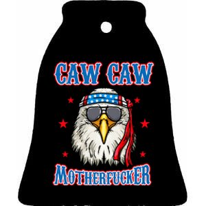 Caw Caw Motherfucker! Funny 4th Of July Patriotic Ceramic Bell Ornament