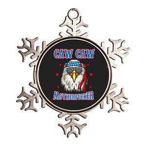 Caw Caw Motherfucker! Funny 4th Of July Patriotic Metallic Star Ornament