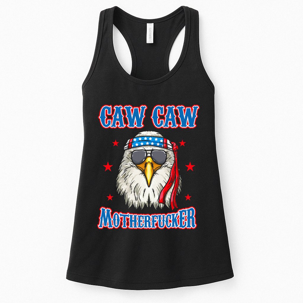 Caw Caw Motherfucker! Funny 4th Of July Patriotic Womens Tank Top