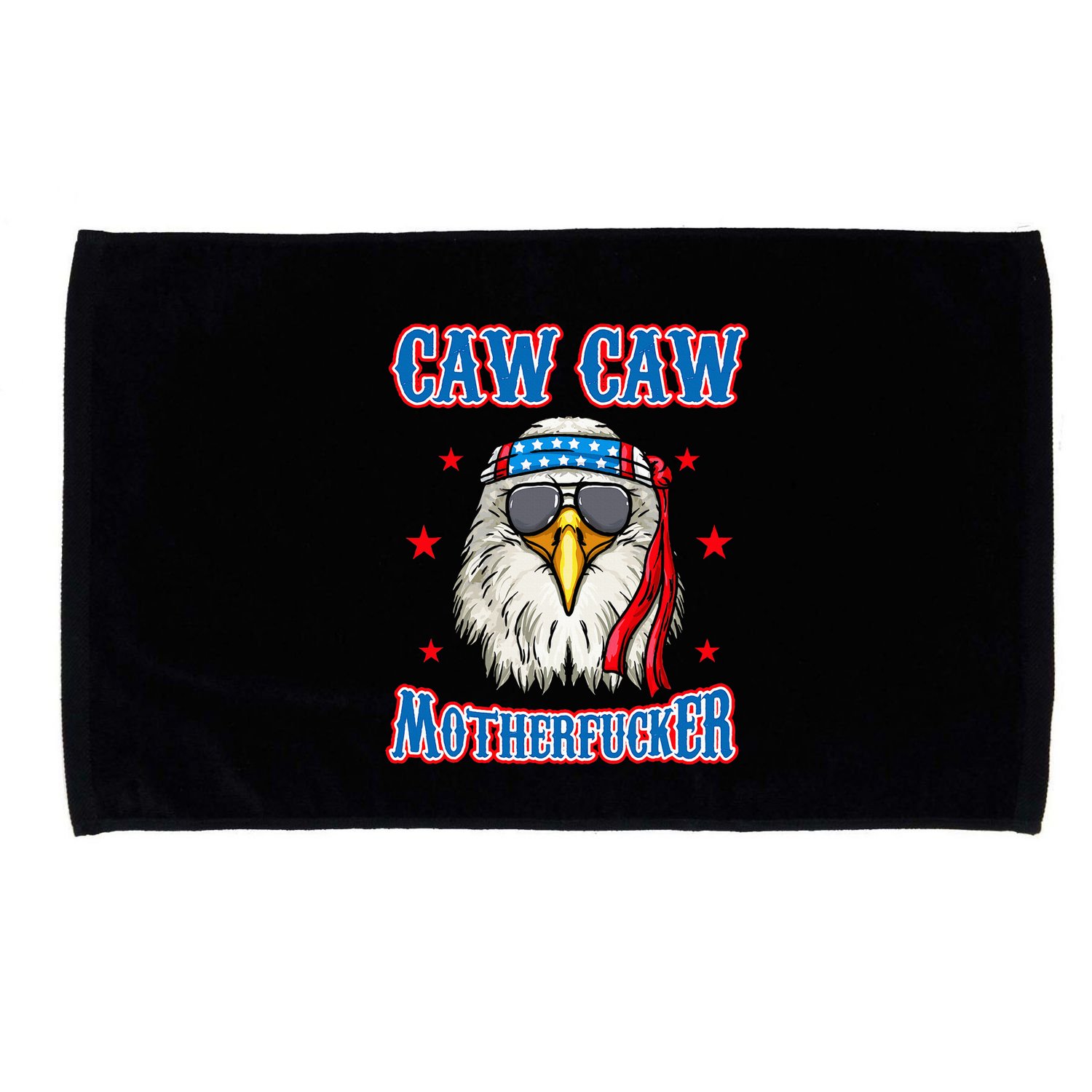 Caw Caw Motherfucker! Funny 4th Of July Patriotic Microfiber Hand Towel