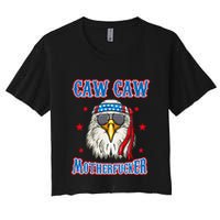 Caw Caw Motherfucker! Funny 4th Of July Patriotic Women's Crop Top Tee