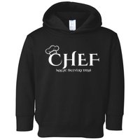 Cute Chef Magic In Every Dish Toddler Hoodie