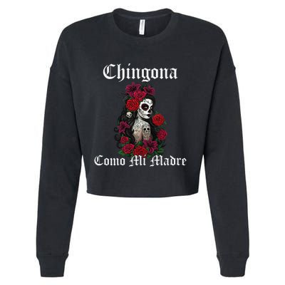 Chingona Como Mi Madre Latina Mexican Cropped Pullover Crew