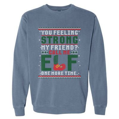 Christmas Call Me One More Time Ugly Sweater Meaningful Gift Garment-Dyed Sweatshirt