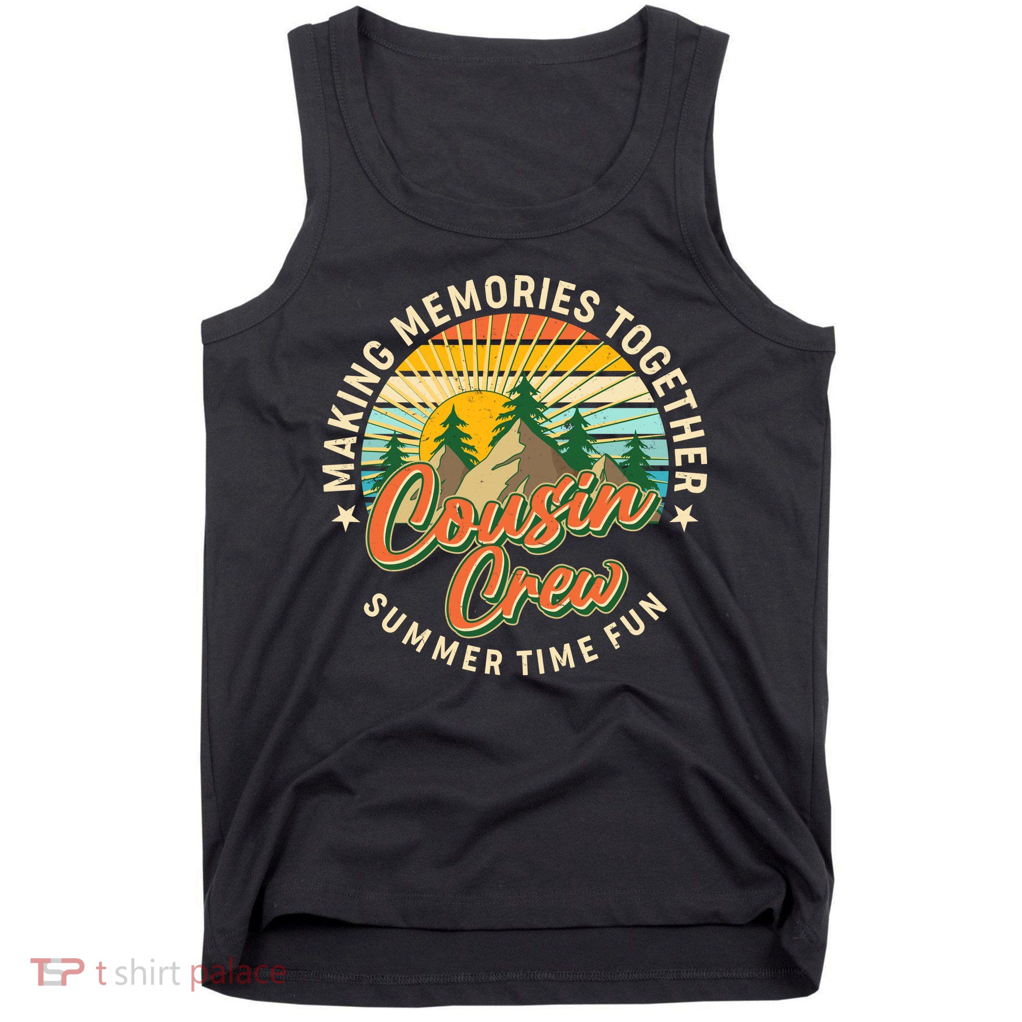 Cousin Crew Making Memories Together Summer Time Fun Tank Top