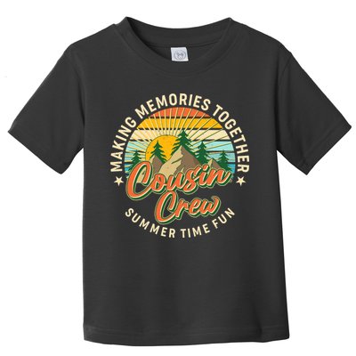 Cousin Crew Making Memories Together Summer Time Fun Toddler T-Shirt