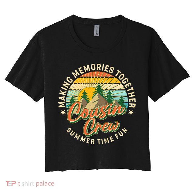 Cousin Crew Making Memories Together Summer Time Fun Crop Top