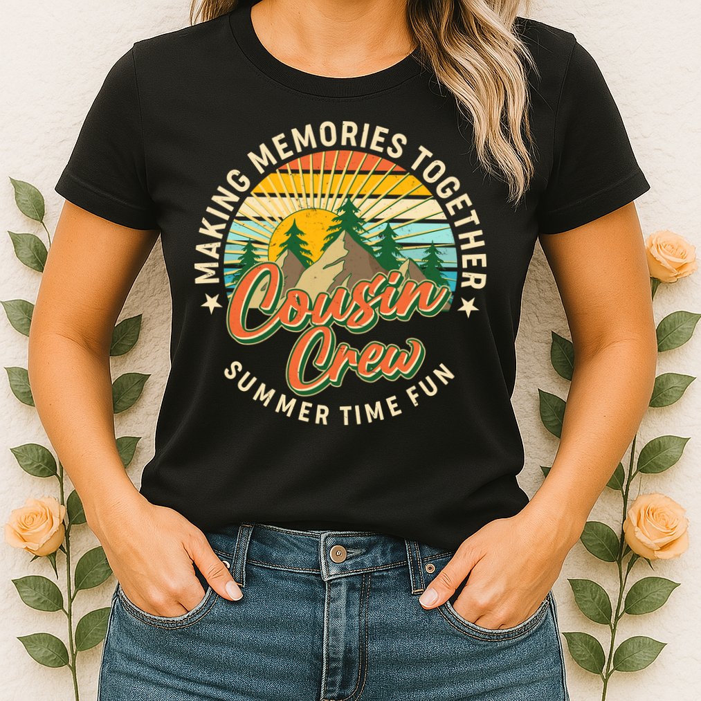 Cousin Crew Making Memories Together Summer Time Fun Womens T-Shirt