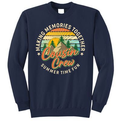 Cousin Crew Making Memories Together Summer Time Fun Tall Sweatshirt