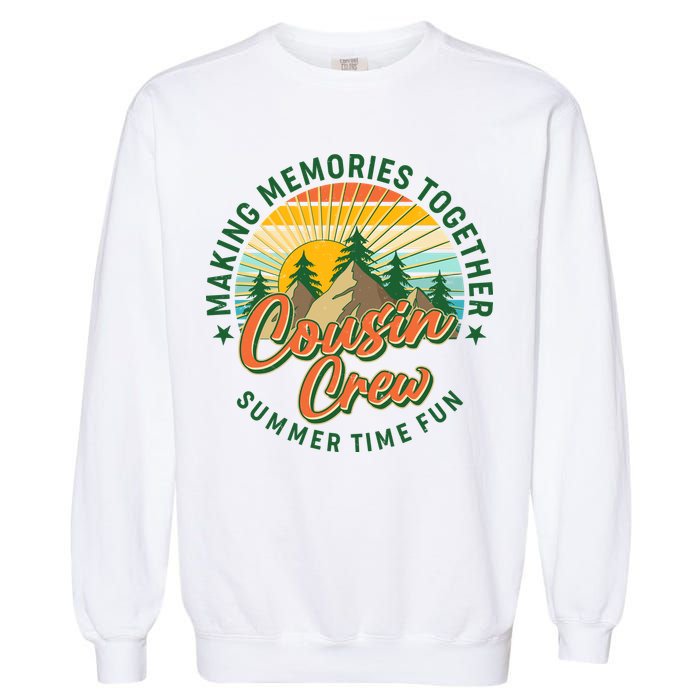Cousin Crew Making Memories Together Summer Time Fun Garment-Dyed Sweatshirt
