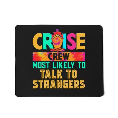 Cruise Crew Most Likely To Talk To Strangers Hippie Mousepad