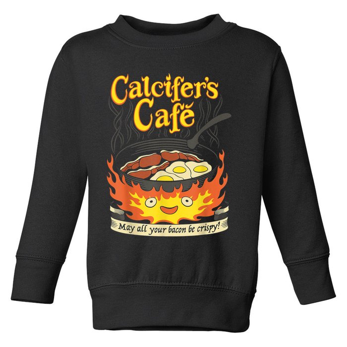 Calcifer's Cafe May All Your Bacon & Eggs Be Crispy Cooking Toddler Sweatshirt