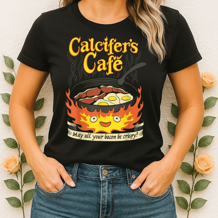 Calcifer's Cafe May All Your Bacon & Eggs Be Crispy Cooking Womens T-Shirt