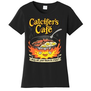 Calcifer's Cafe May All Your Bacon Eggs  Women's T-Shirt