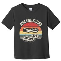 Coin Collecting Makes Cents Retro Style Toddler T-Shirt