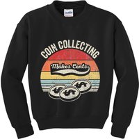 Coin Collecting Makes Cents Retro Style Kids Sweatshirt