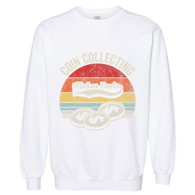Coin Collecting Makes Cents Retro Style Garment-Dyed Sweatshirt