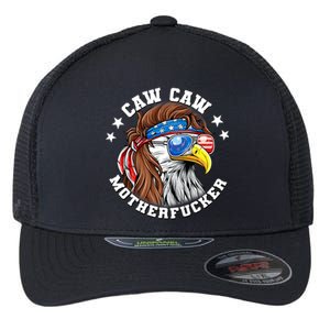 Caw Caw Motherfucker! Eagle Mullet 4th Of July Patriotic Design Flexfit Unipanel Trucker Cap