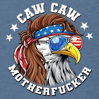 Caw Caw Motherfucker! Eagle Mullet 4th Of July Patriotic Design Garment-Dyed Sweatshirt