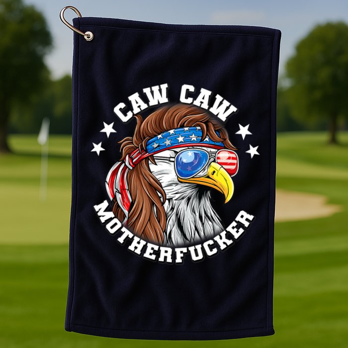 Caw Caw Motherfucker! Eagle Mullet 4th Of July Patriotic Design Golf Towel