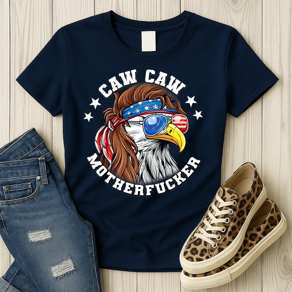 Caw Caw Motherfucker! Eagle Mullet 4th Of July Patriotic Design Womens T-Shirt
