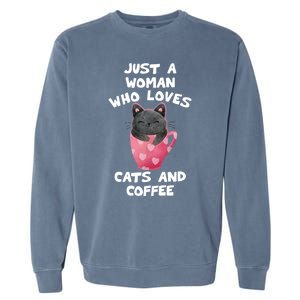 Cat Coffee Mug Just A Who Loves Cats And Coffee Gift Garment-Dyed Sweatshirt