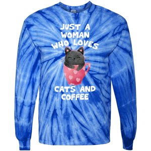 Cat Coffee Mug Just A Who Loves Cats And Coffee Gift Tie-Dye Long Sleeve Shirt