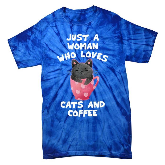 Cat Coffee Mug Just A Who Loves Cats And Coffee Gift Tie-Dye T-Shirt