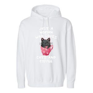 Cat Coffee Mug Just A Who Loves Cats And Coffee Gift Garment-Dyed Fleece Hoodie