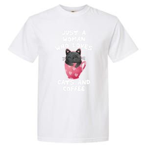 Cat Coffee Mug Just A Who Loves Cats And Coffee Gift Garment-Dyed Heavyweight T-Shirt