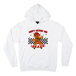 CanT Catch Me Merry Christmas Boy Skateboarding Gingerbread Hoodie