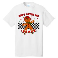 CanT Catch Me Merry Christmas Boy Skateboarding Gingerbread Tall T-Shirt