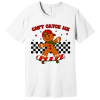 CanT Catch Me Merry Christmas Boy Skateboarding Gingerbread Premium T-Shirt