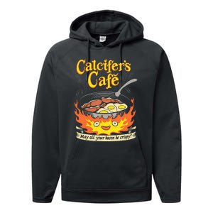 Calcifer's Cafe May All Your Bacon & Eggs Be Crispy Cooking Performance Fleece Hoodie